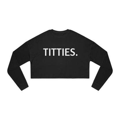 Nonchalant TITTIES - Women's Cropped Sweatshirt