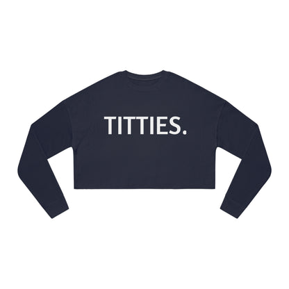 Nonchalant TITTIES - Women's Cropped Sweatshirt