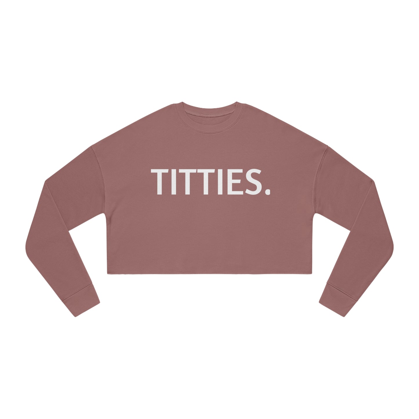 Nonchalant TITTIES - Women's Cropped Sweatshirt