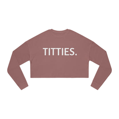 Nonchalant TITTIES - Women's Cropped Sweatshirt